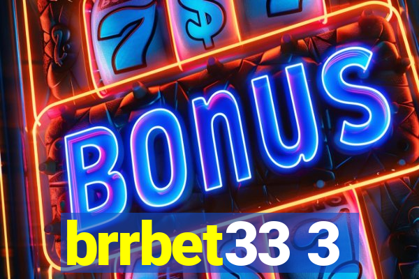 brrbet33 3